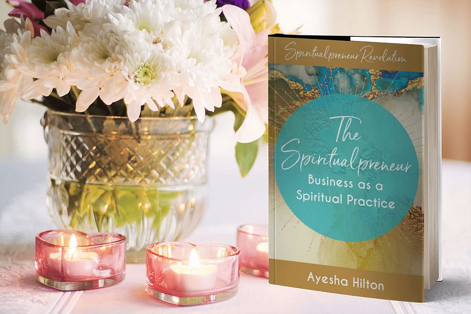 Ayesha Hilton - The Spiritualpreneur Revolution Book